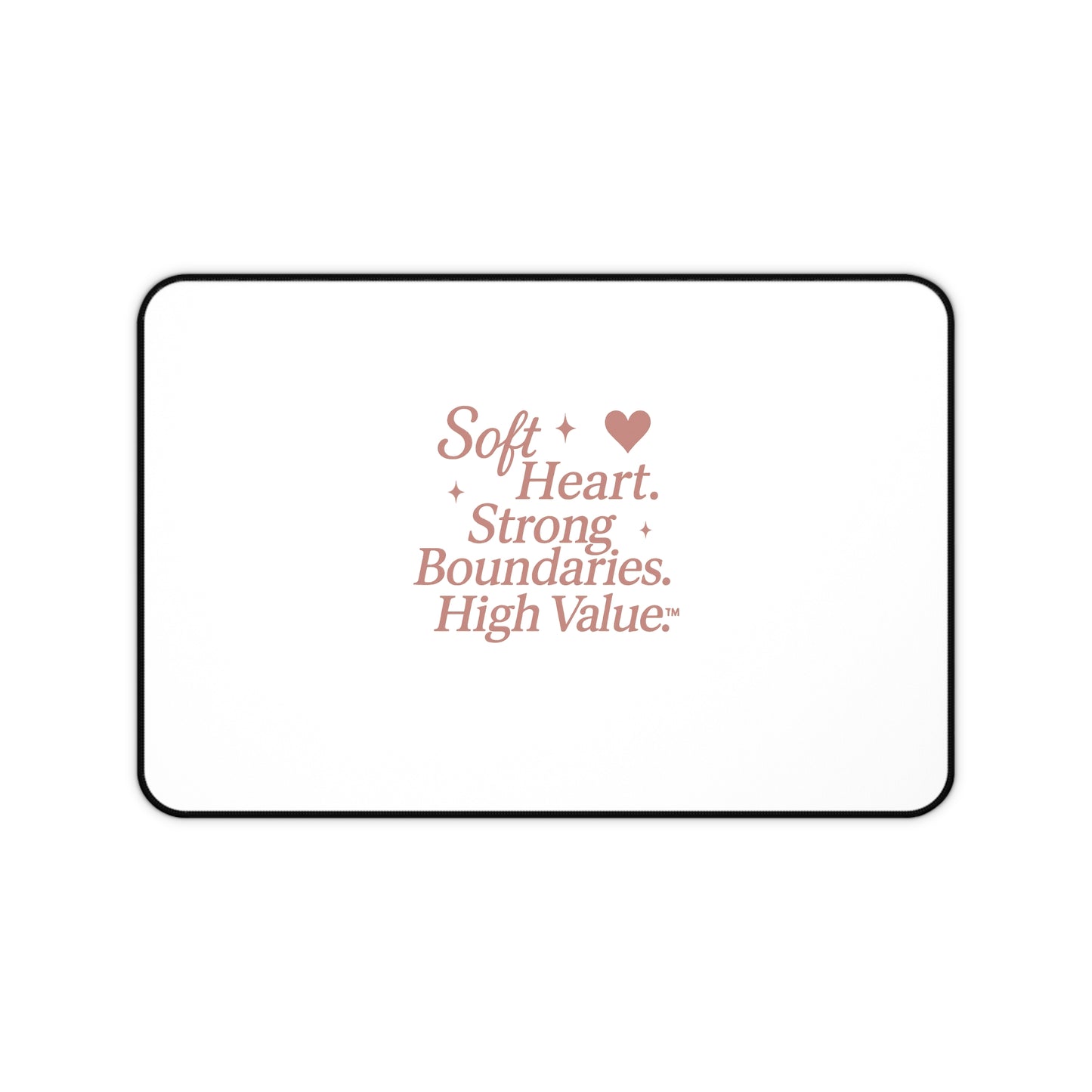 Soft Heart, Strong Boundaries, High Value” Desk Mat – Inspirational Office Décor
