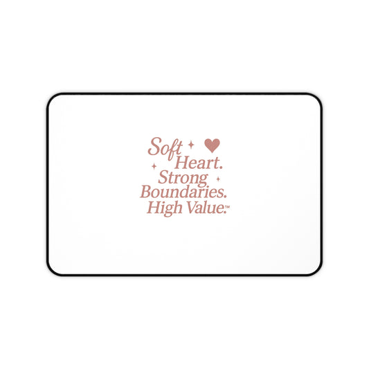 Soft Heart, Strong Boundaries, High Value” Desk Mat – Inspirational Office Décor