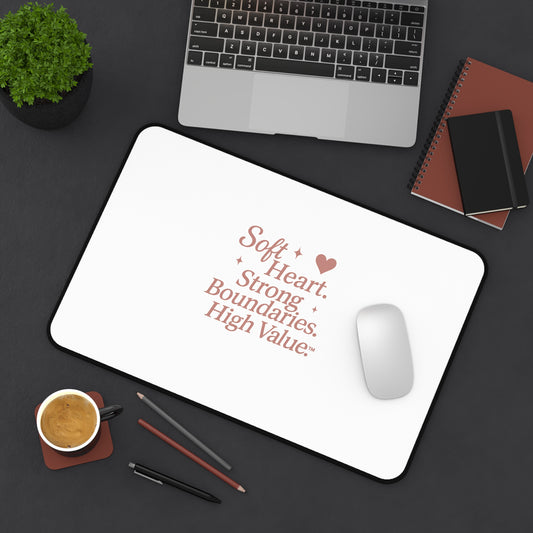 Soft Heart, Strong Boundaries, High Value” Desk Mat – Inspirational Office Décor