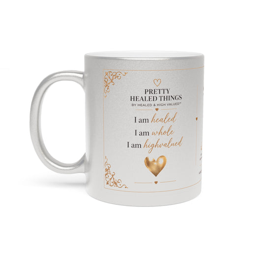I Am Healed I Am Whole I Am High Valued Mug – Affirmation Coffee Cup